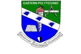 Eastern Polytechnic Post-UTME [ND Full-Time] 2019: Available Programmes, Requirement, Fees, Application Details